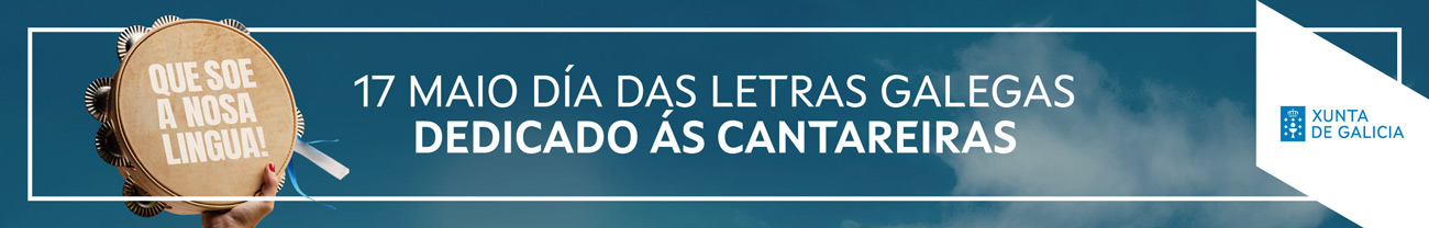 IGADI: Para comprender o Mundo desde aquí, para proxectar a Galicia no contexto internacional 7 17 MAIO DÍA DAS LETRAS GALEGAS DEDICADO AS CANTAREIRAS / XUNTA DE GALICIA