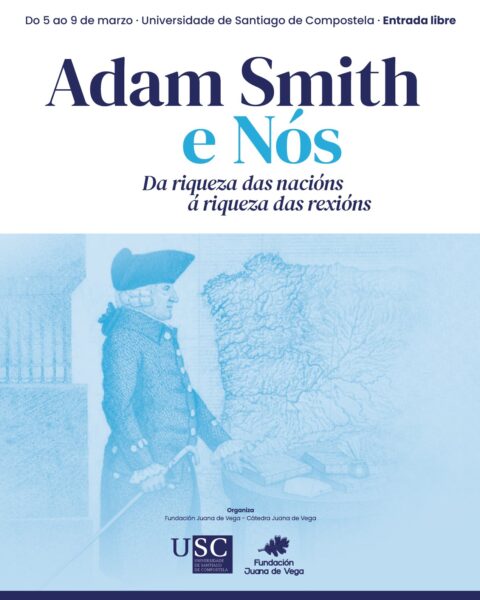 IGADI: Para comprender o Mundo desde aquí, para proxectar a Galicia no contexto internacional 10 "Adam Smith e Nós" por Sáez Ponte, Enrique