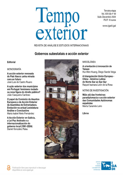 IGADI: Para comprender o Mundo desde aquí, para proxectar a Galicia no contexto internacional 19 Tempo exterior Nº49. Gobernos subestatais e acción exterior. Xullo/decembro 2024